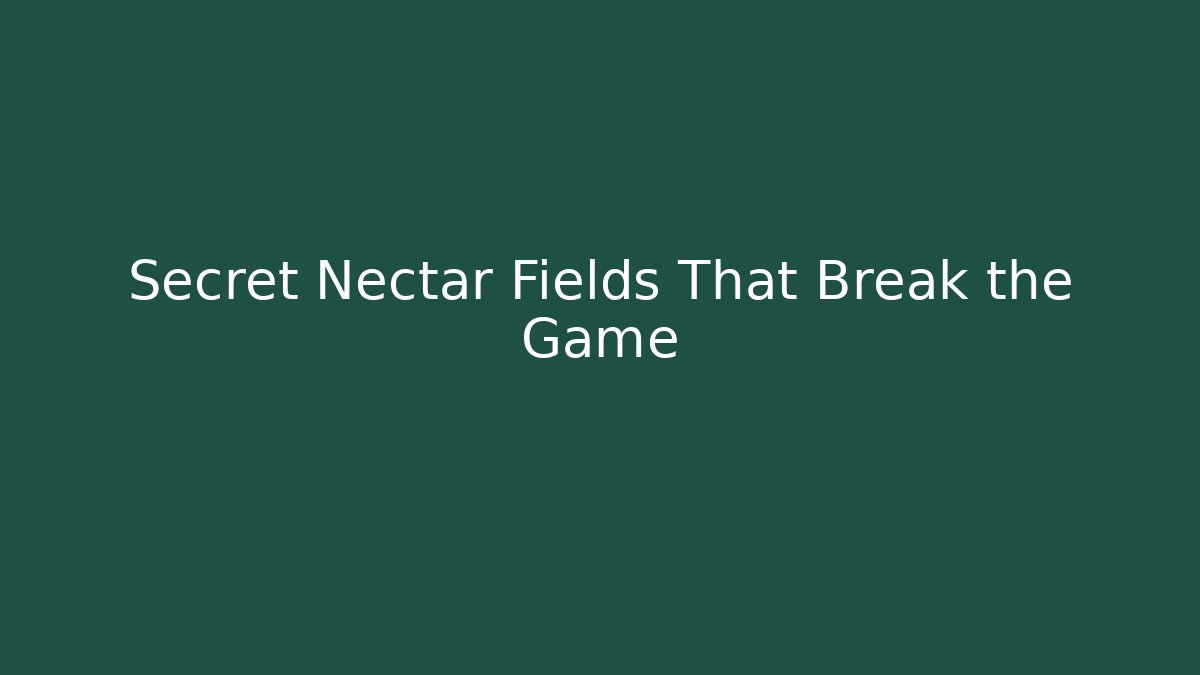 Secret Nectar Fields That Break the Game - Buddy Program