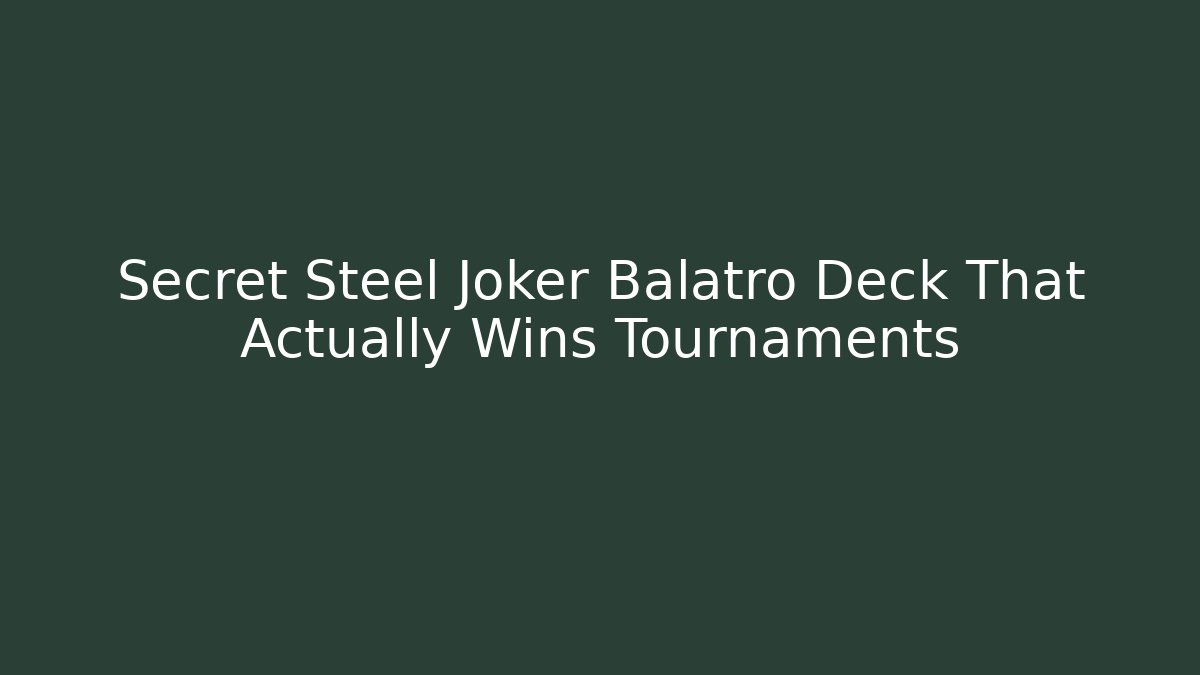 Secret Steel Joker Balatro Deck That Actually Wins Tournaments