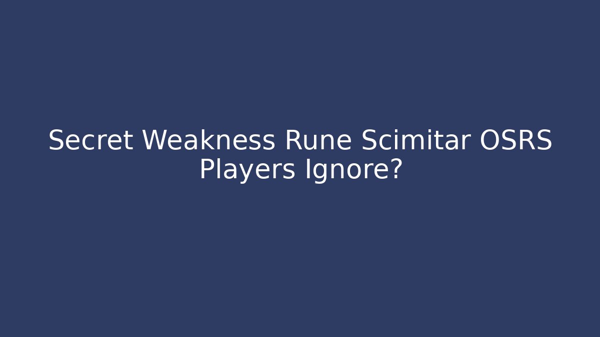 Secret Weakness Rune Scimitar OSRS Players Ignore? - Buddy Program