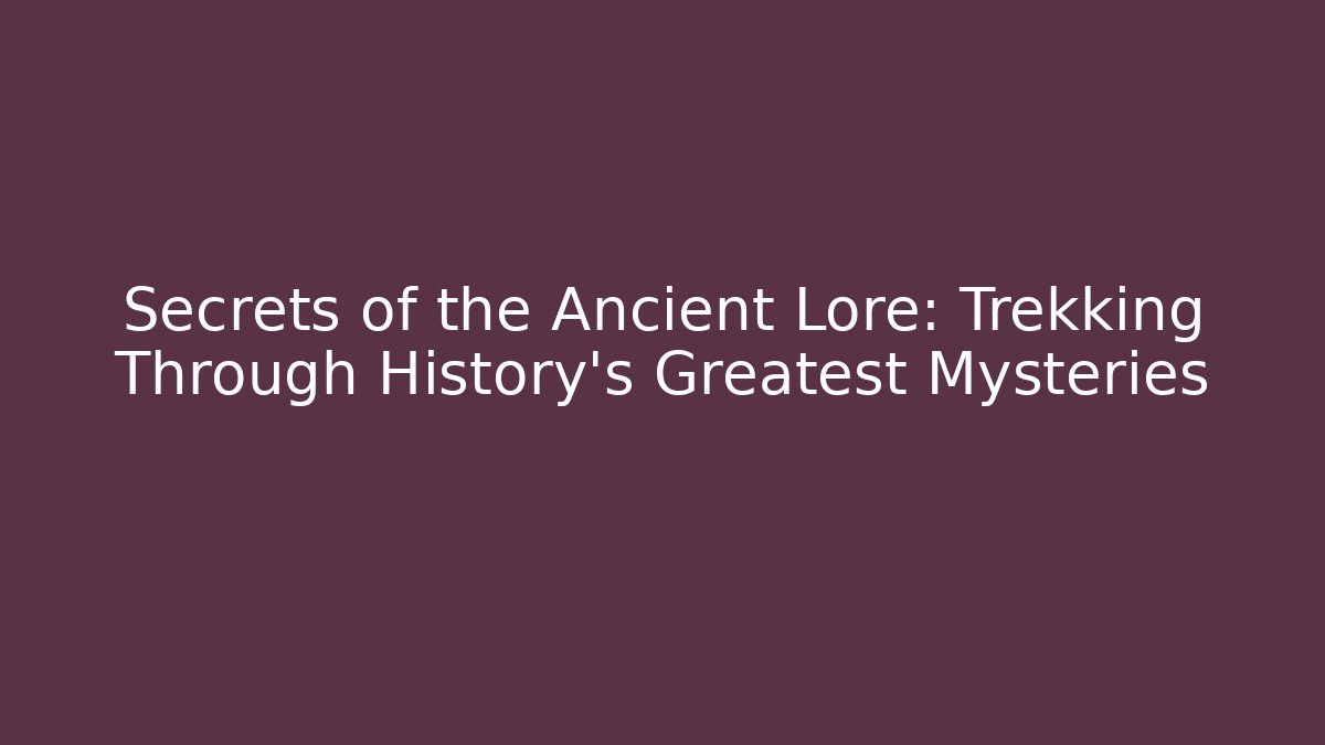 Secrets of the Ancient Lore: Trekking Through History's Greatest Mysteries - Buddy Program