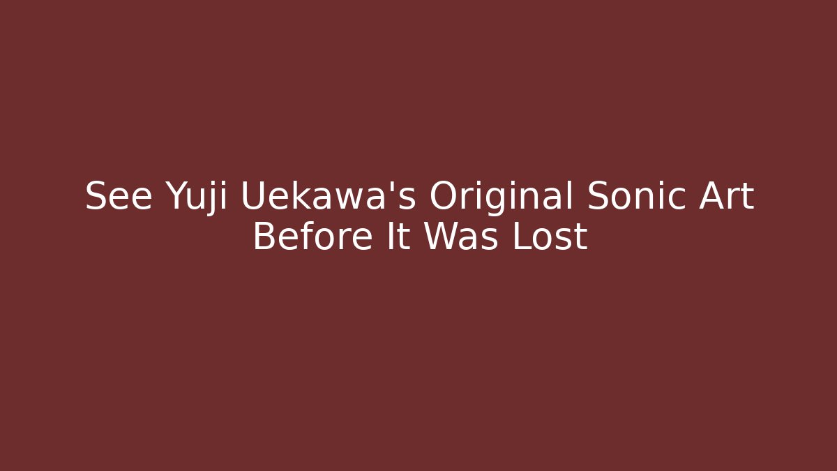 See Yuji Uekawa's Original Sonic Art Before It Was Lost