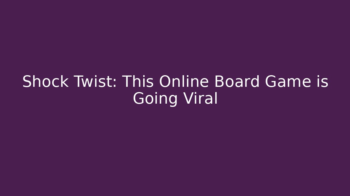 Shock Twist: This Online Board Game is Going Viral