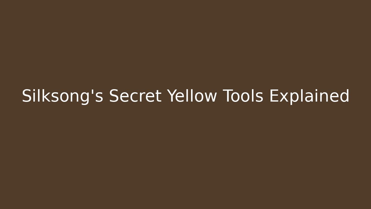 Silksong's Secret Yellow Tools Explained - Buddy Program