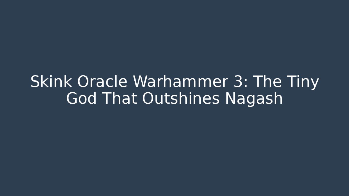 Skink Oracle Warhammer 3: The Tiny God That Outshines Nagash - Buddy Program