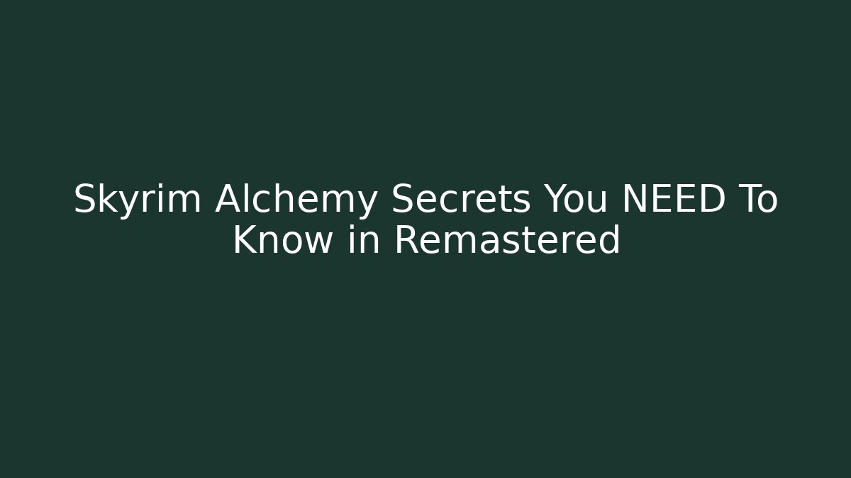 Skyrim Alchemy Secrets You NEED To Know in Remastered - Buddy Program