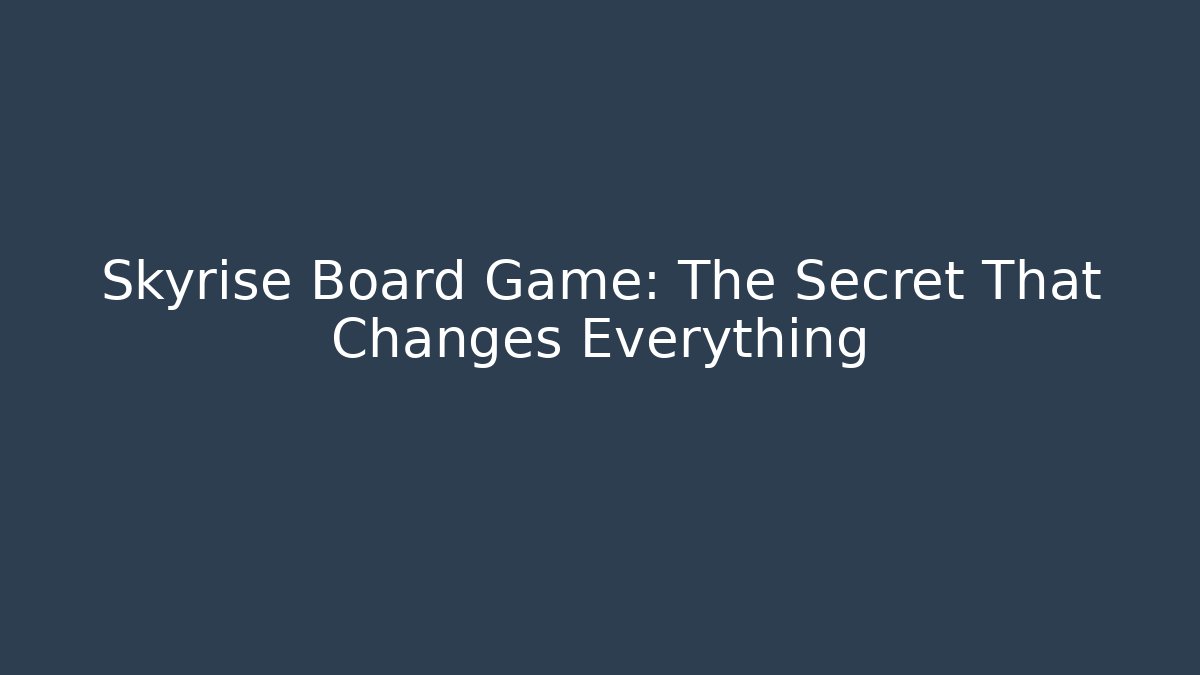 Skyrise Board Game: The Secret That Changes Everything - Buddy Program