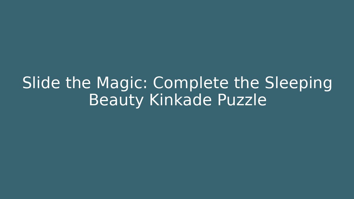 Slide the Magic: Complete the Sleeping Beauty Kinkade Puzzle