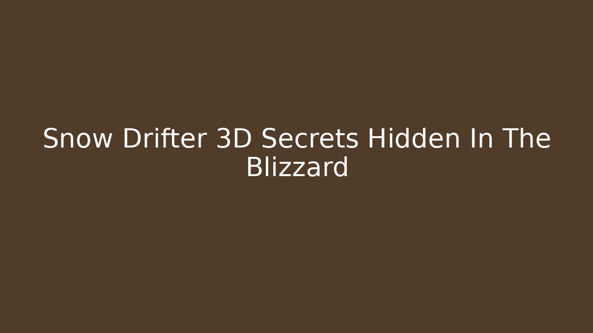 Snow Drifter 3D Secrets Hidden In The Blizzard - Buddy Program