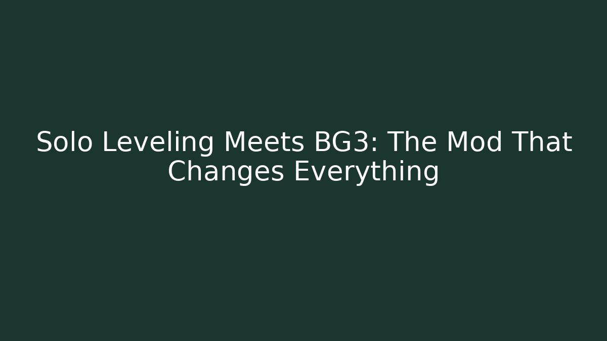 Solo Leveling Meets BG3: The Mod That Changes Everything - Buddy Program