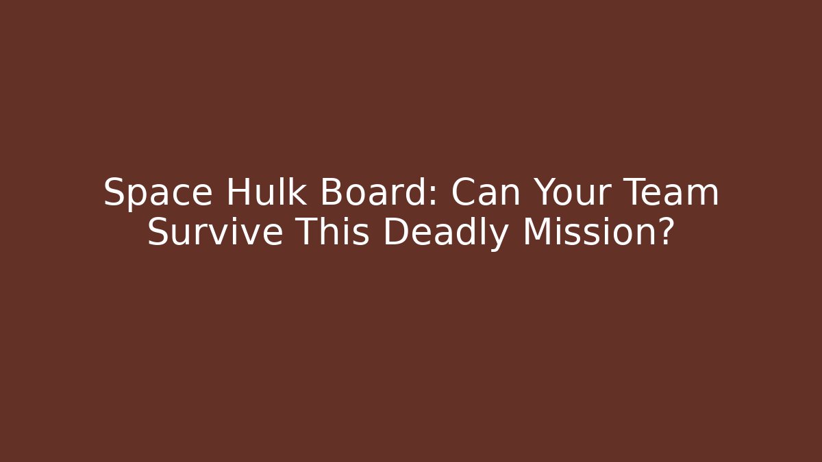 Space Hulk Board: Can Your Team Survive This Deadly Mission? - Buddy Program