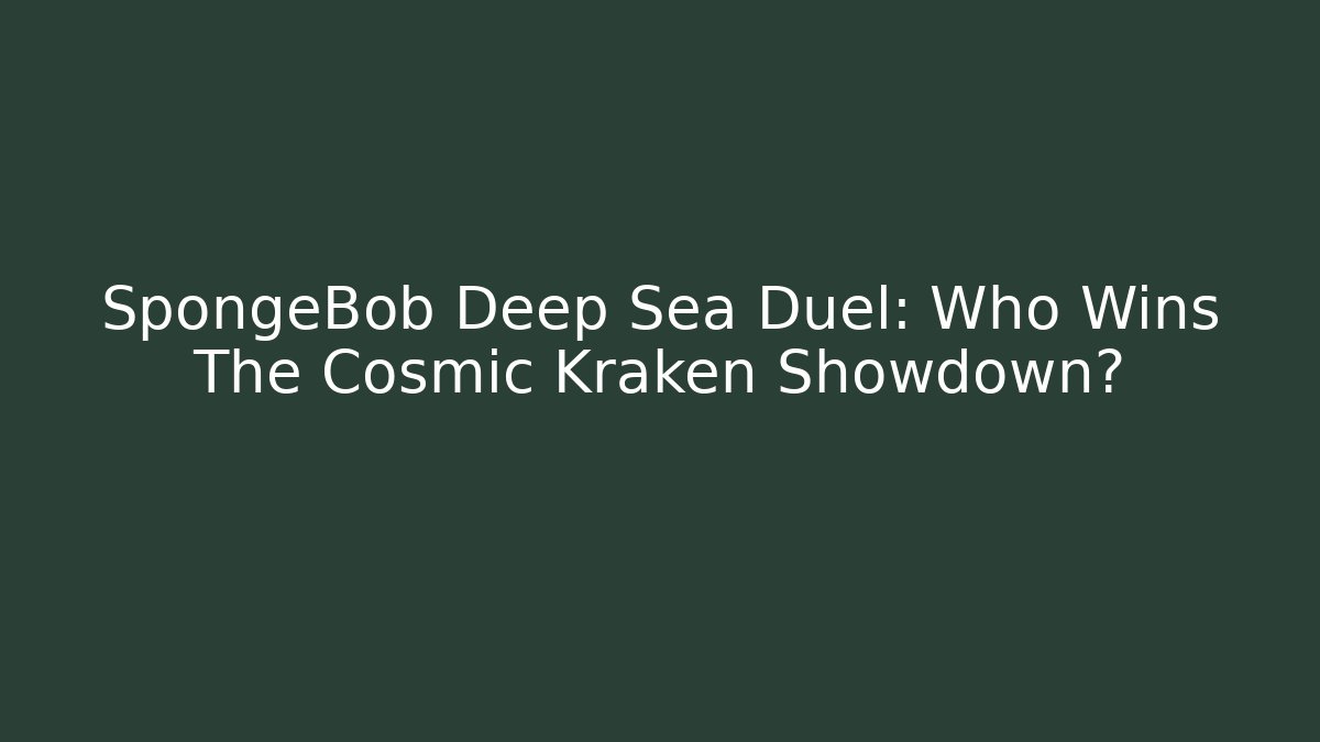 SpongeBob Deep Sea Duel: Who Wins The Cosmic Kraken Showdown?