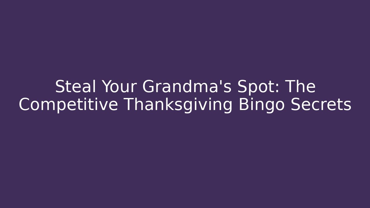 Steal Your Grandma's Spot: The Competitive Thanksgiving Bingo Secrets - Buddy Program