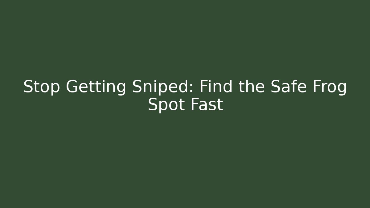 Stop Getting Sniped: Find the Safe Frog Spot Fast - Buddy Program