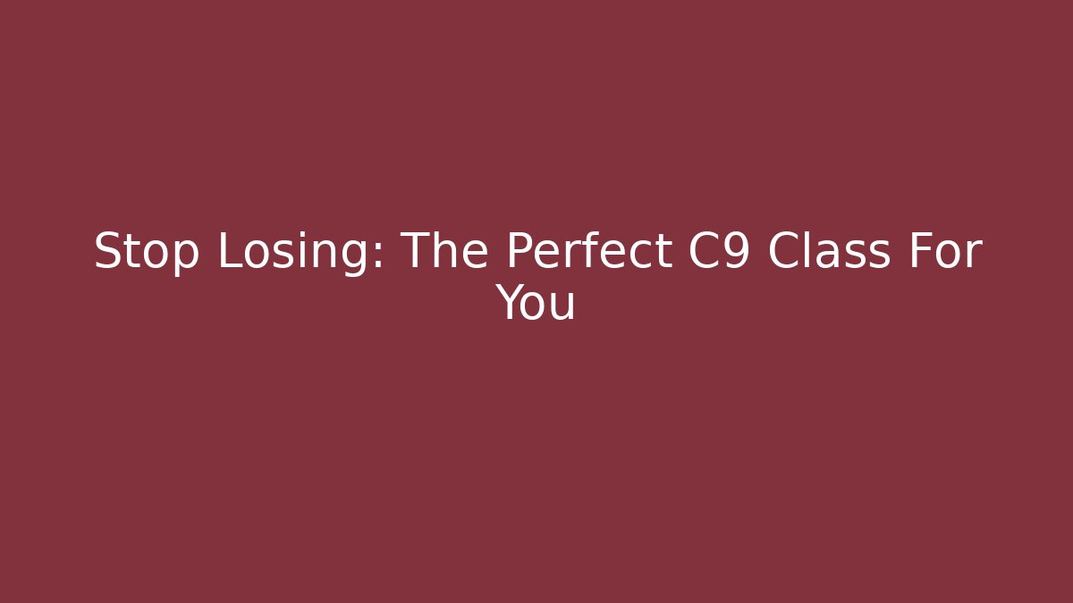 Stop Losing: The Perfect C9 Class For You - Buddy Program