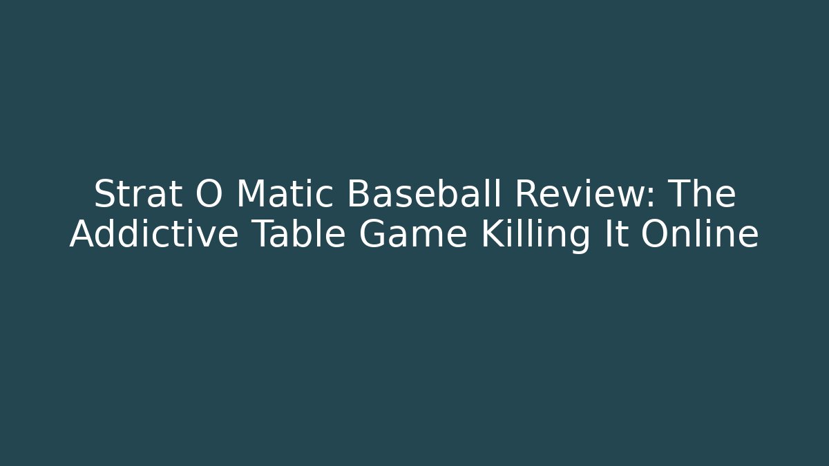 Strat O Matic Baseball Review: The Addictive Table Game Killing It Online - Buddy Program