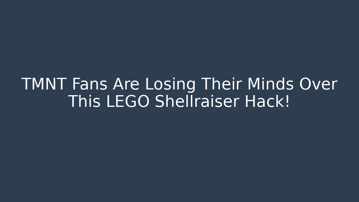 TMNT Fans Are Losing Their Minds Over This LEGO Shellraiser Hack! - Buddy Program