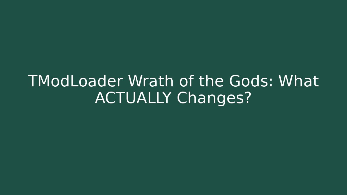TModLoader Wrath of the Gods: What ACTUALLY Changes?