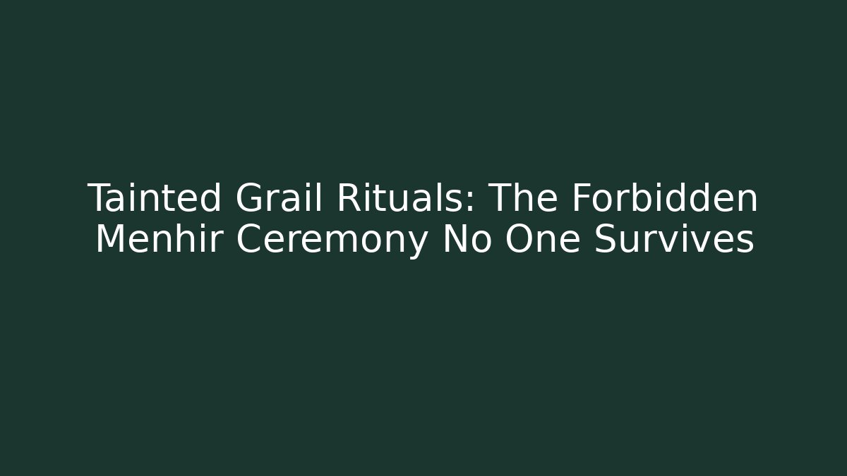 Tainted Grail Rituals: The Forbidden Menhir Ceremony No One Survives - Buddy Program