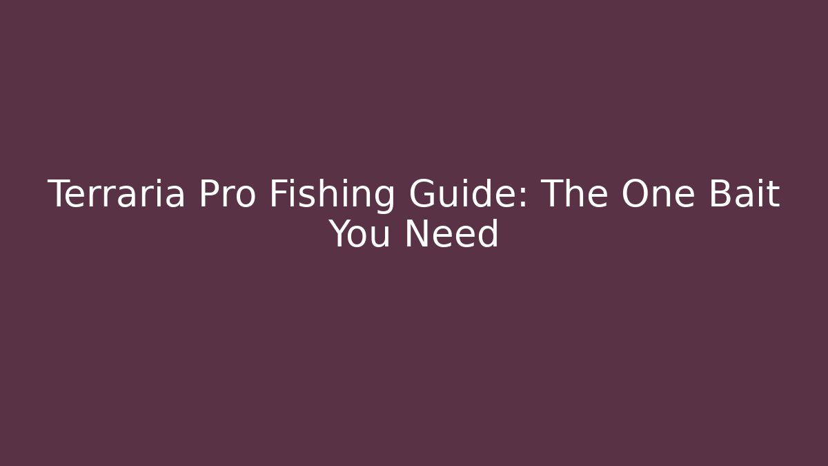 Terraria Pro Fishing Guide: The One Bait You Need - Buddy Program
