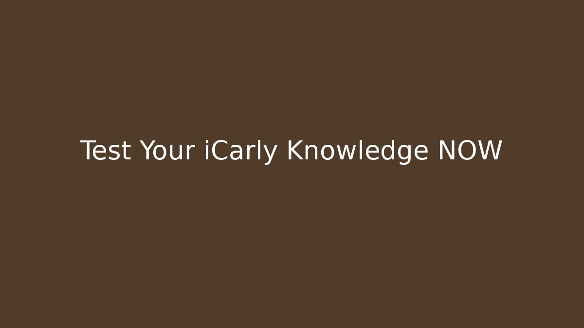 Test Your iCarly Knowledge NOW