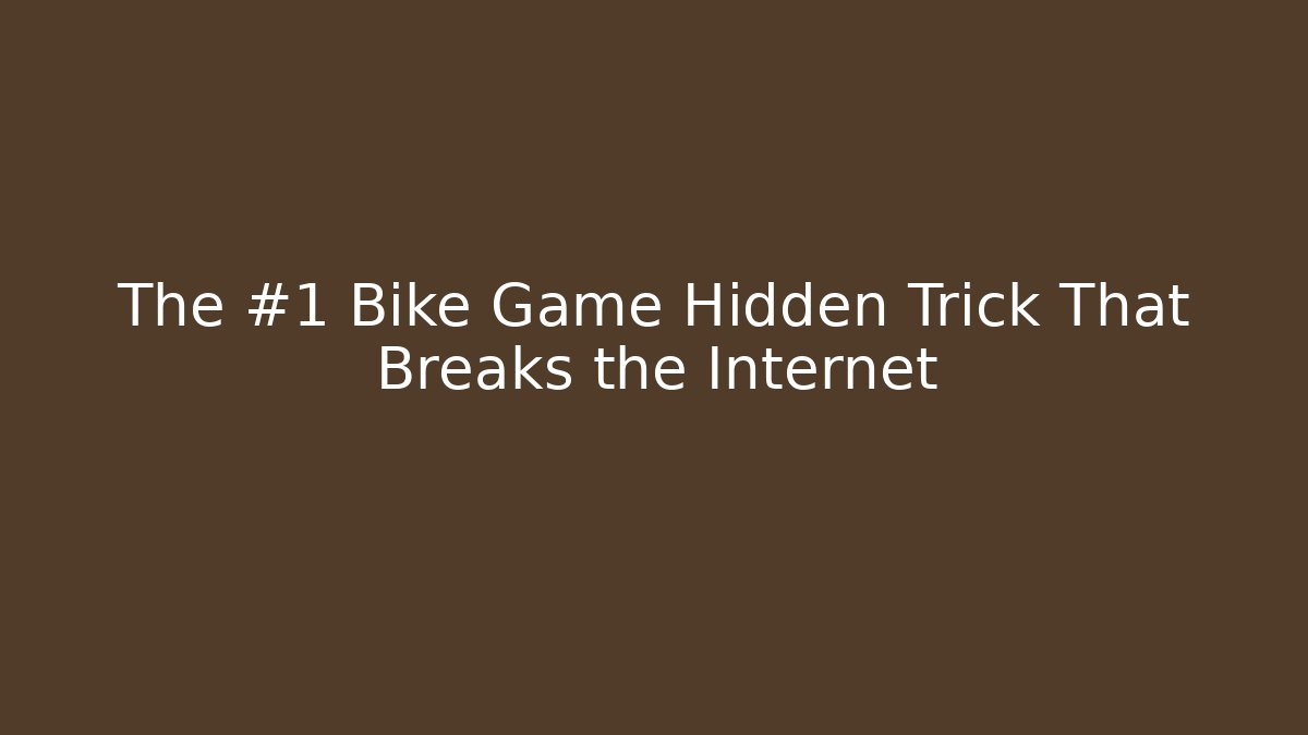 The #1 Bike Game Hidden Trick That Breaks the Internet