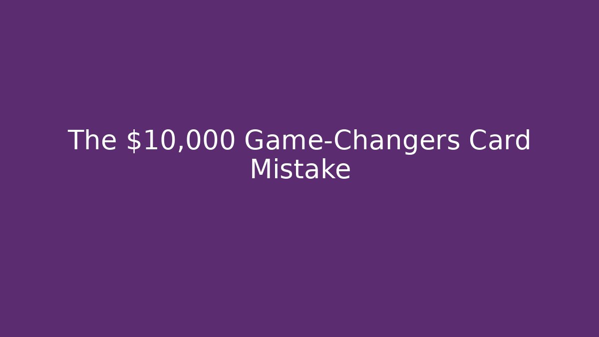 The $10,000 Game-Changers Card Mistake - Buddy Program