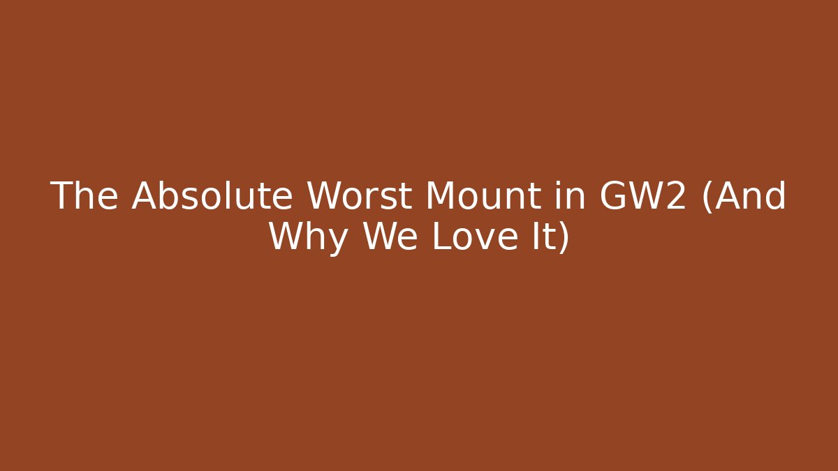The Absolute Worst Mount in GW2 (And Why We Love It)