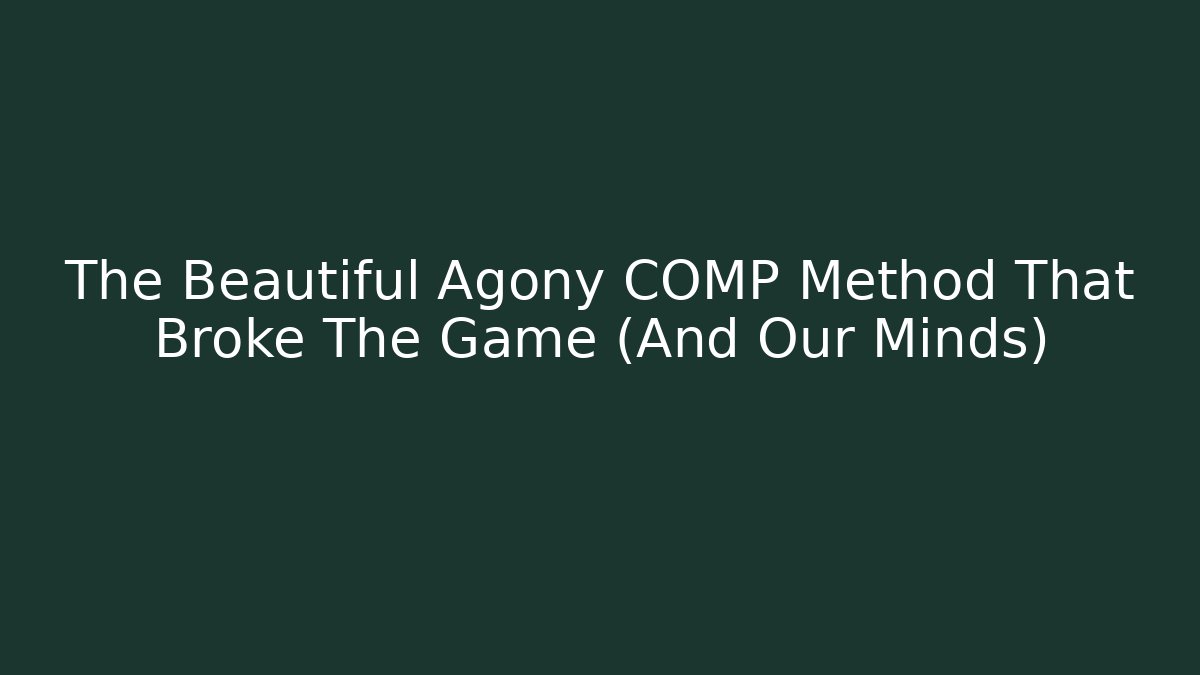 The Beautiful Agony COMP Method That Broke The Game (And Our Minds) - Buddy Program