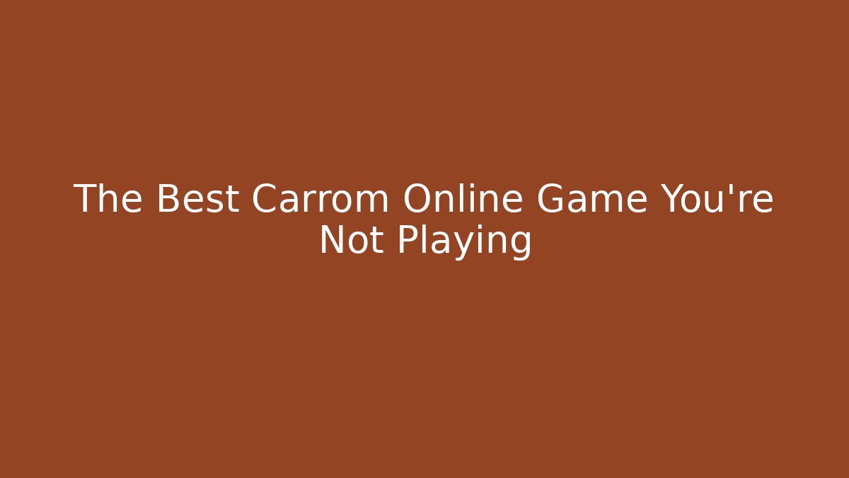 The Best Carrom Online Game You're Not Playing
