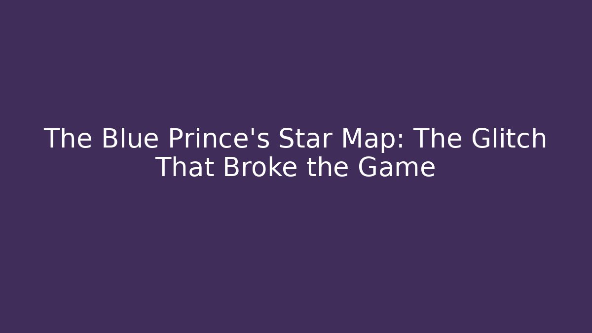 The Blue Prince's Star Map: The Glitch That Broke the Game