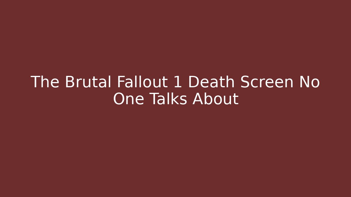 The Brutal Fallout 1 Death Screen No One Talks About