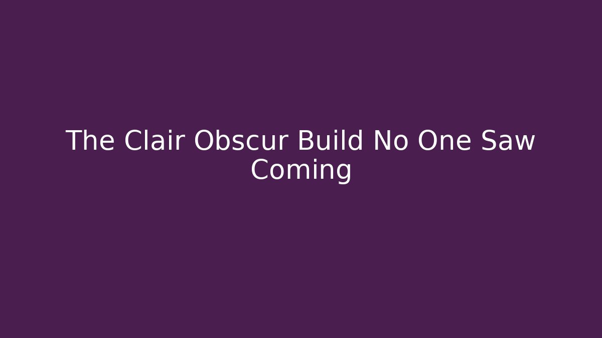 The Clair Obscur Build No One Saw Coming
