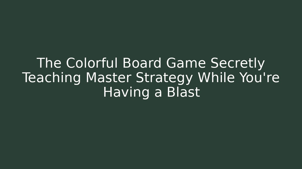 The Colorful Board Game Secretly Teaching Master Strategy While You're Having a Blast