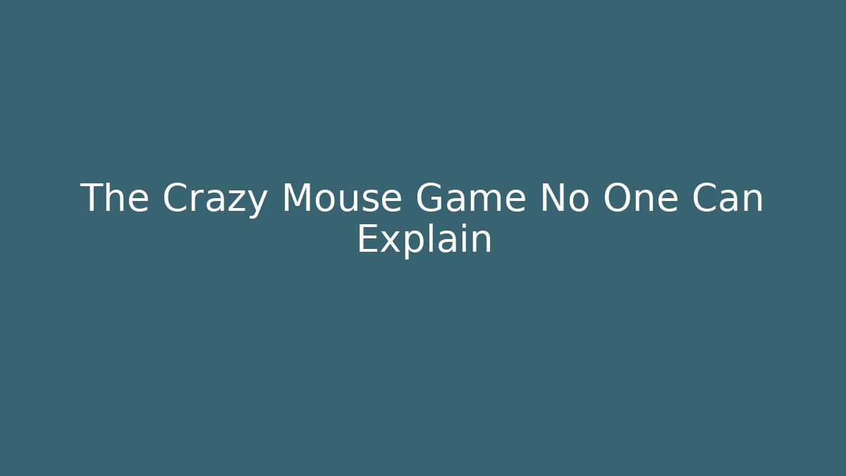 The Crazy Mouse Game No One Can Explain - Buddy Program