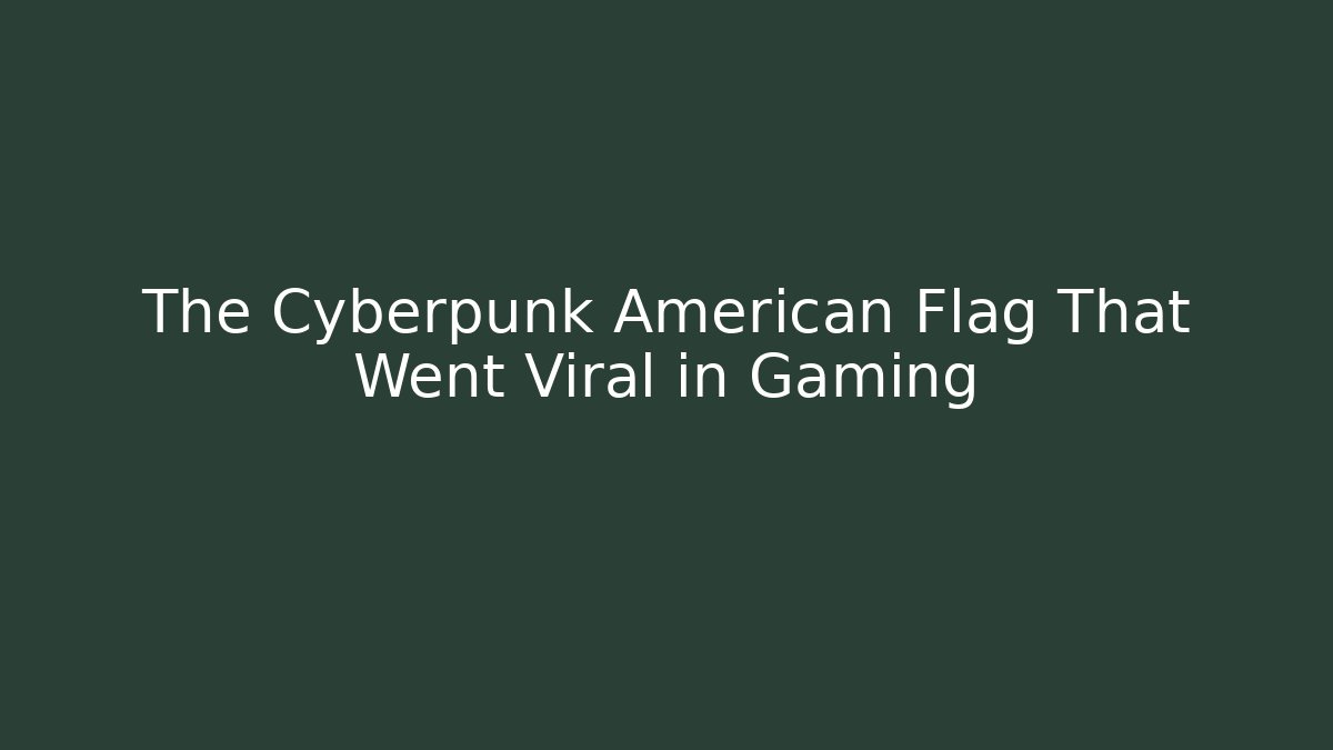 The Cyberpunk American Flag That Went Viral in Gaming