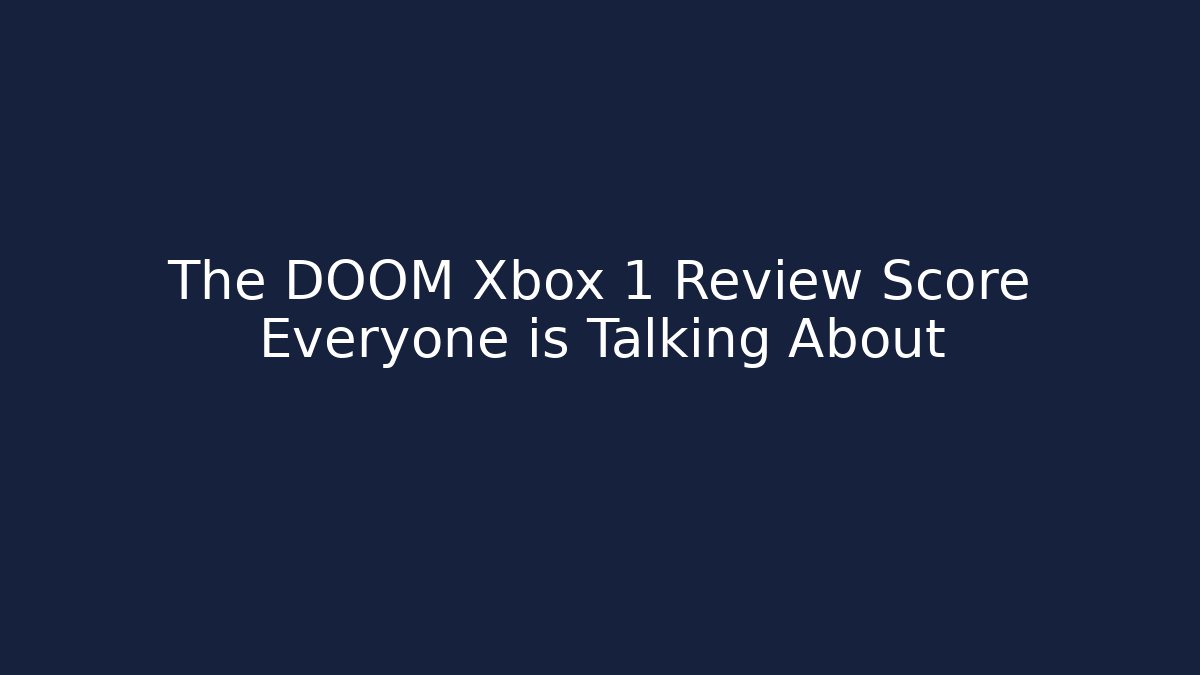 The DOOM Xbox 1 Review Score Everyone is Talking About