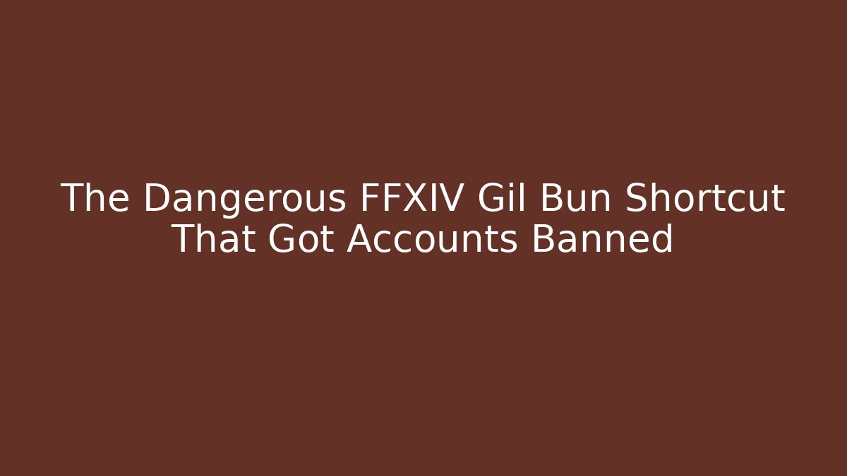 The Dangerous FFXIV Gil Bun Shortcut That Got Accounts Banned