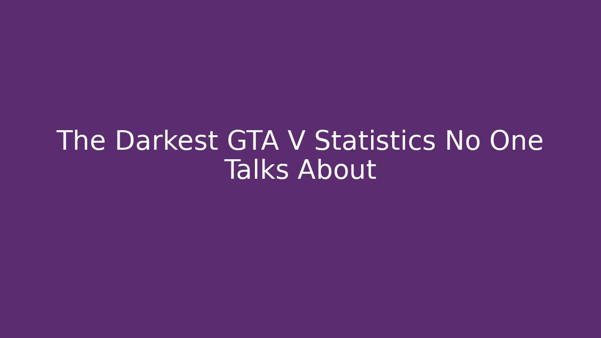 The Darkest GTA V Statistics No One Talks About - Buddy Program