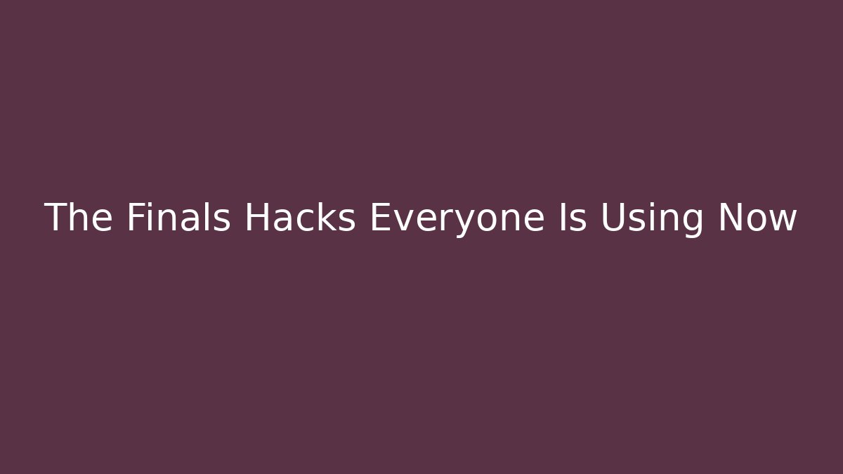 The Finals Hacks Everyone Is Using Now - Buddy Program