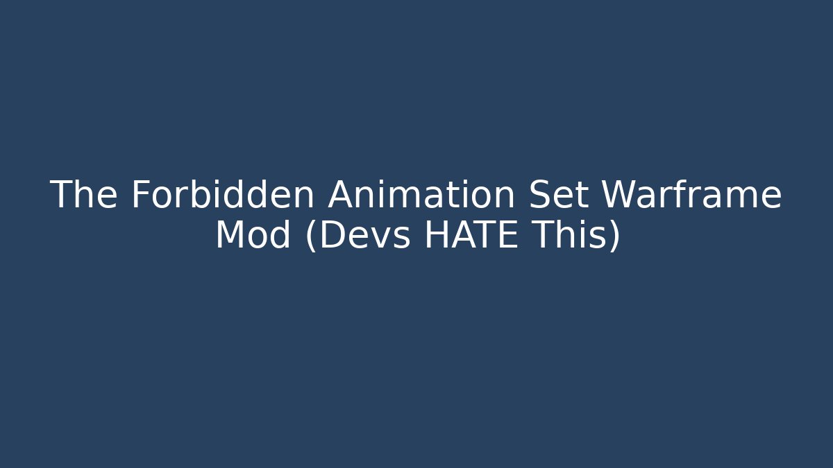 The Forbidden Animation Set Warframe Mod (Devs HATE This)