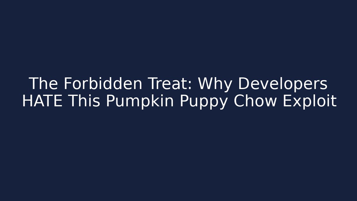The Forbidden Treat: Why Developers HATE This Pumpkin Puppy Chow Exploit - Buddy Program