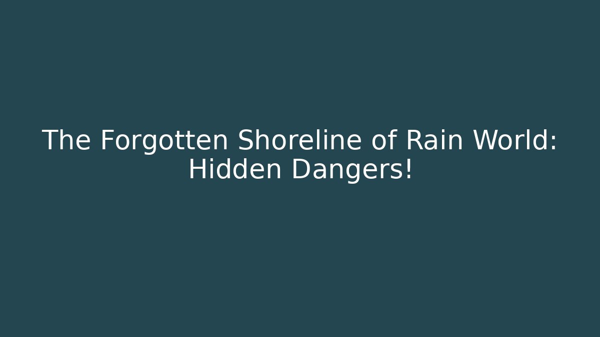 The Forgotten Shoreline of Rain World: Hidden Dangers!