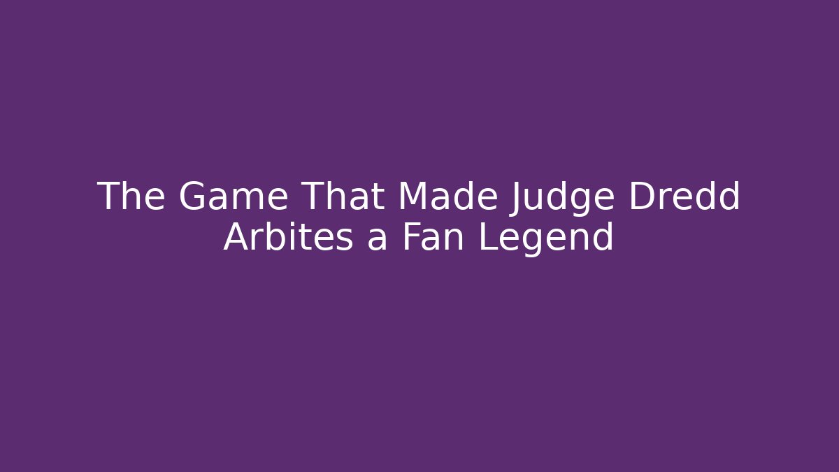 The Game That Made Judge Dredd Arbites a Fan Legend - Buddy Program
