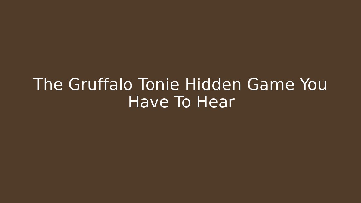 The Gruffalo Tonie Hidden Game You Have To Hear