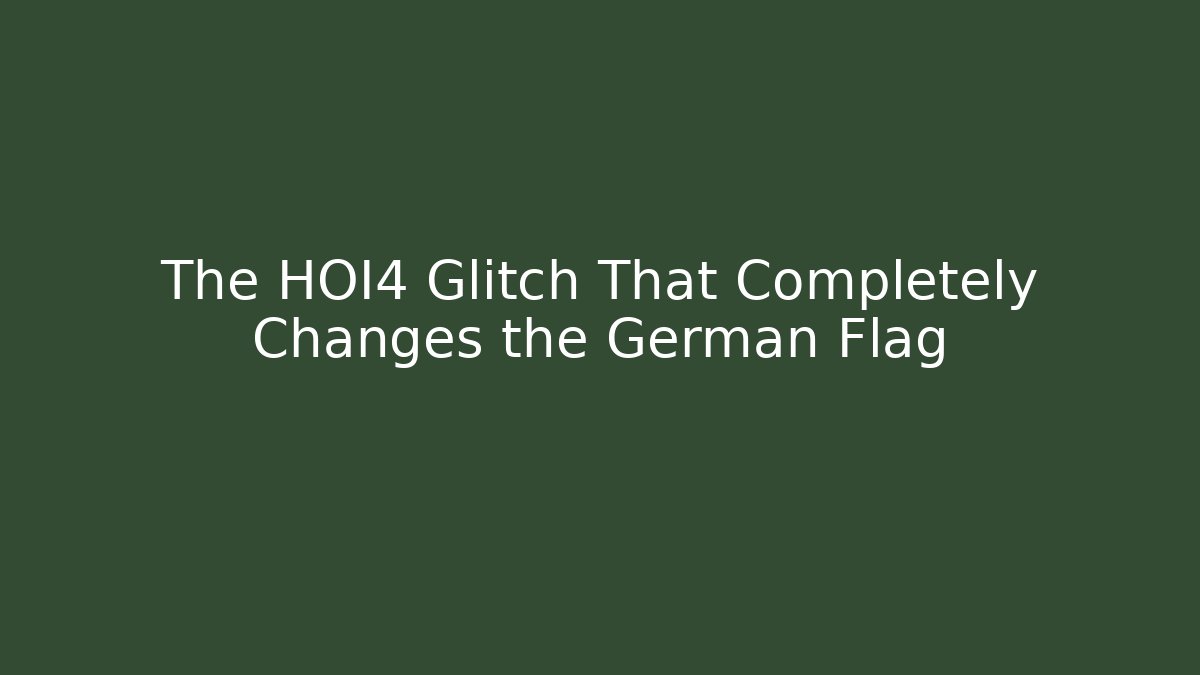 The HOI4 Glitch That Completely Changes the German Flag