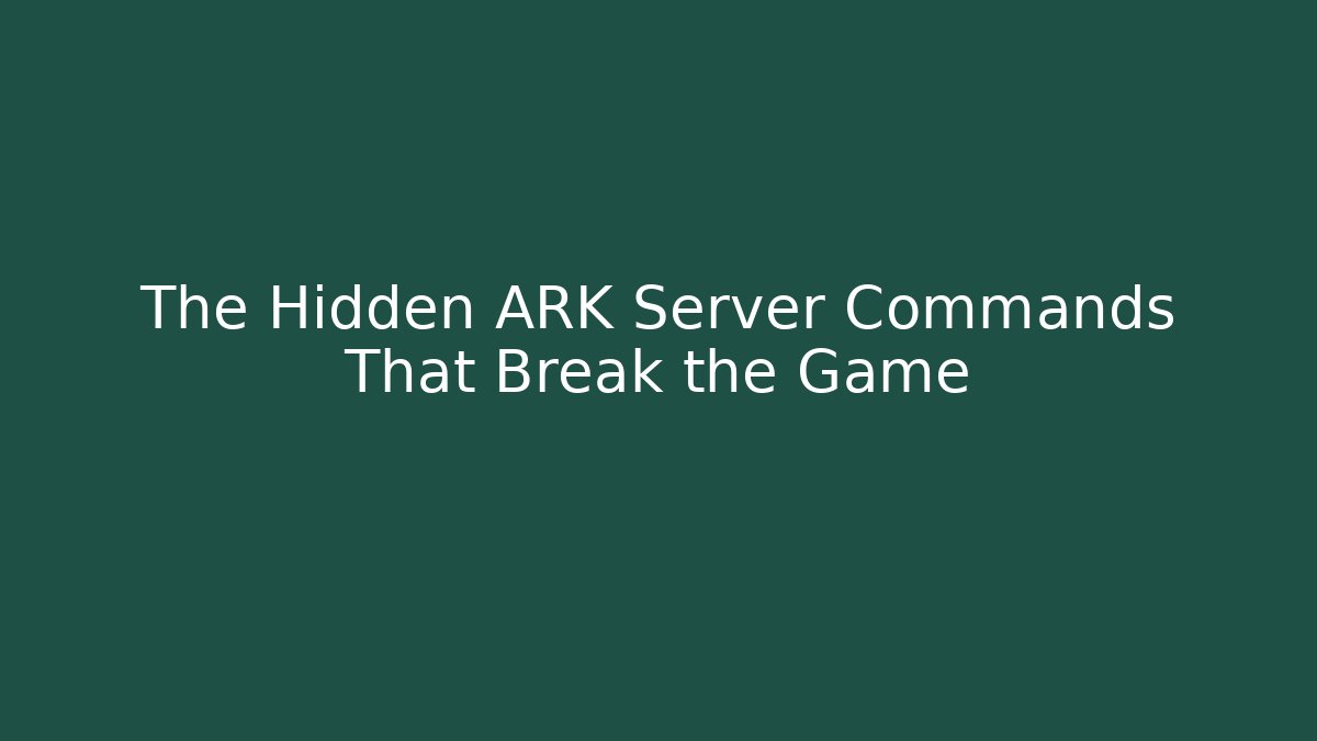 The Hidden ARK Server Commands That Break the Game