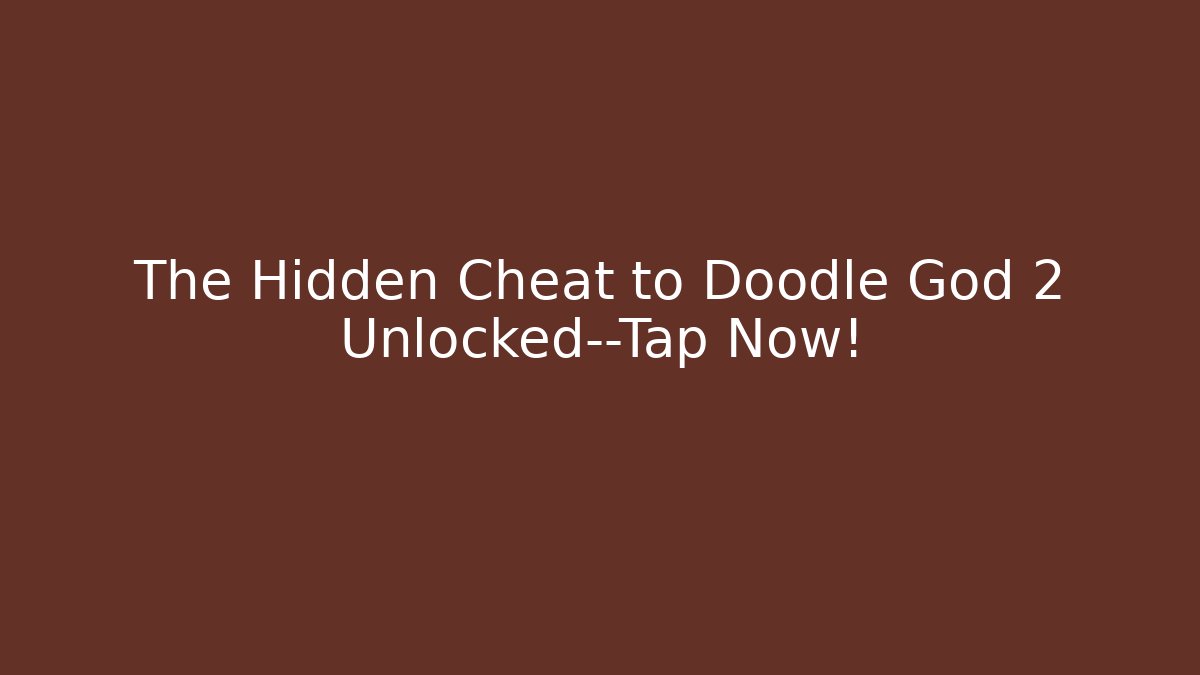 The Hidden Cheat to Doodle God 2 Unlocked—Tap Now!