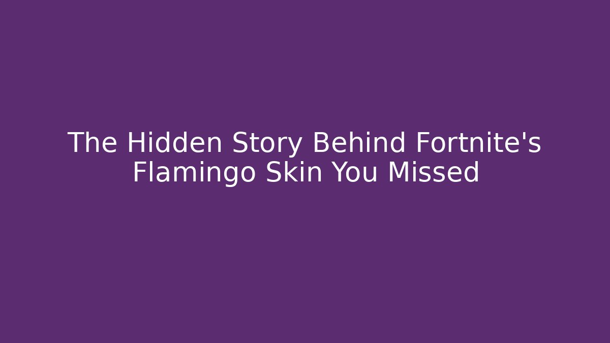 The Hidden Story Behind Fortnite's Flamingo Skin You Missed