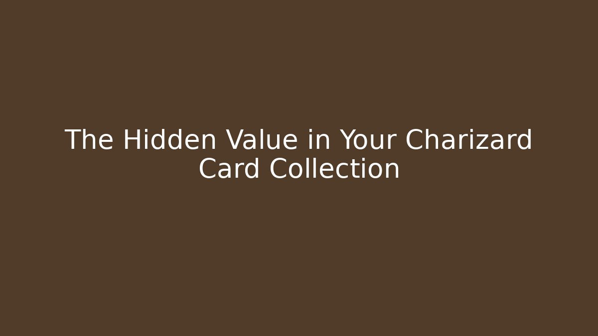 The Hidden Value in Your Charizard Card Collection - Buddy Program