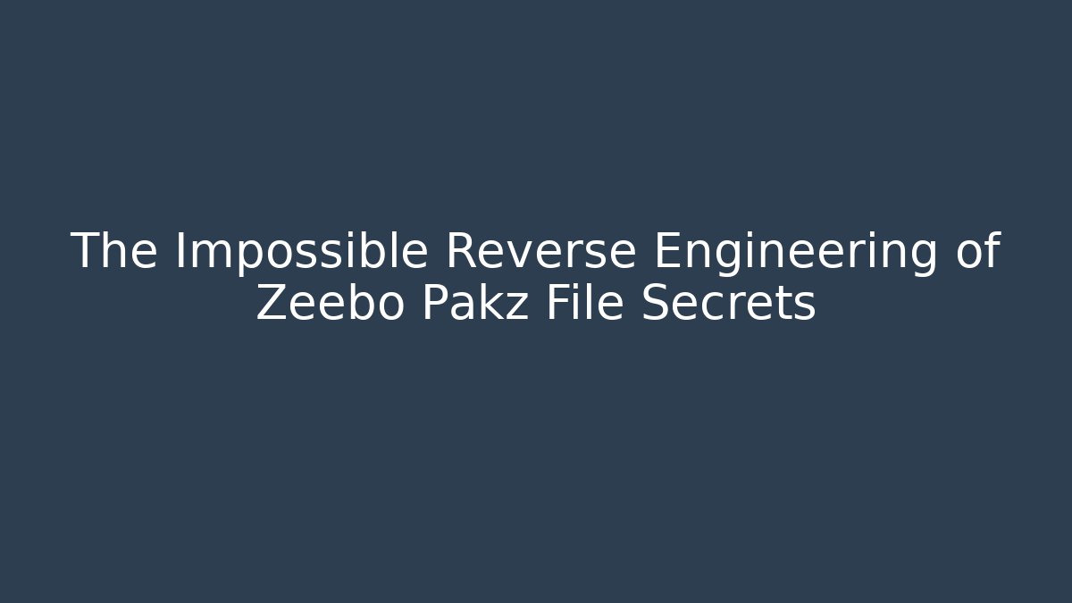 The Impossible Reverse Engineering of Zeebo Pakz File Secrets